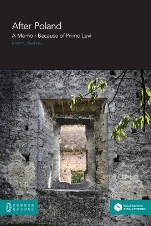 After Poland: A Memoir Because of Primo Levi by Cheryl Chaffin 9781863350082