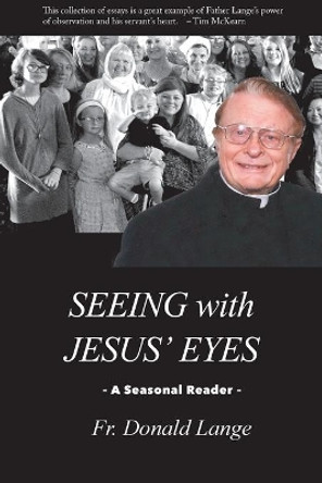 Seeing with Jesus' Eyes by Fr Donald Lange 9781938473333