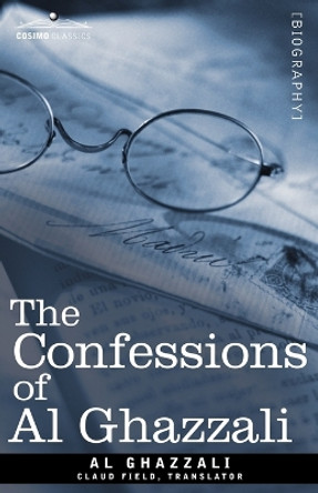 The Confessions of Al Ghazzali by Al Ghazzali 9781602063372