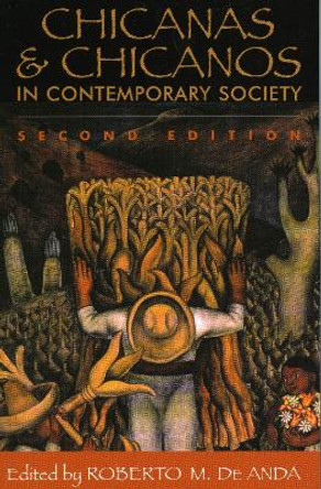 Chicanas and Chicanos in Contemporary Society by De Roberto M. Anda 9780742519343