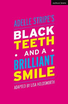 Black Teeth and a Brilliant Smile by Adelle Stripe