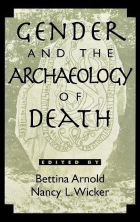 Gender and the Archaeology of Death by Bettina Arnold 9780759101364