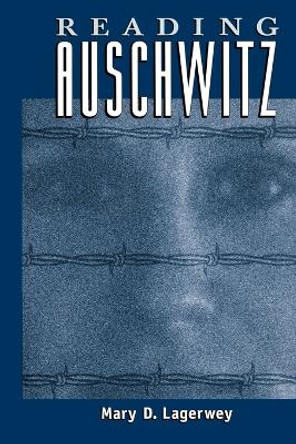 Reading Auschwitz by Mary Lagerwey 9780761991878