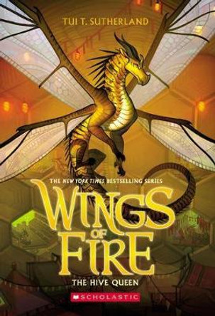 The Hive Queen (Wings of Fire, Book 12) by Tui T Sutherland