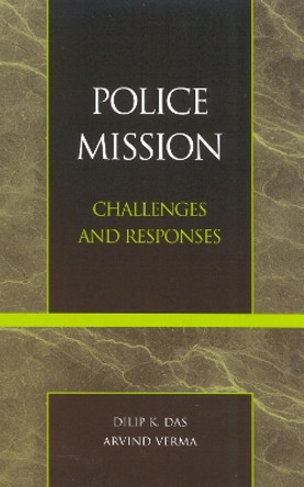 Police Mission: Challenges and Responses by Dilip K. Das 9780810832893