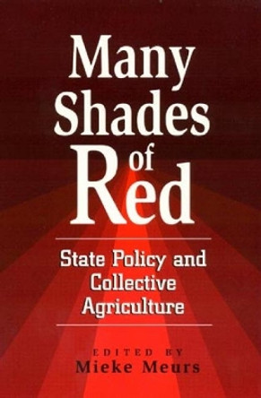 Many Shades of Red: State Policy and Collective Agriculture by Mieke Meurs 9780847690398