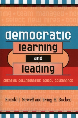 Democratic Learning and Leading: Creating Collaborative School Governance by Ronald J. Newell 9781578861293
