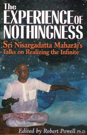 Experience Of Nothingness by Sri Nisargadatta Maharaj 9781884997143