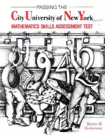 Passing the City University of New York Mathematics Skills Assessment Test by Martin M. Zuckerman 9780912675008