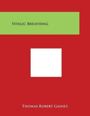 Vitalic Breathing by Thomas Robert Gaines 9781497995246