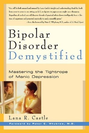 Bipolar Disorder Demystified: Mastering the Tightrope of Manic Depression by Lana Castle 9781569245583
