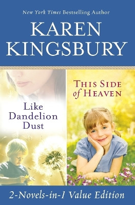 Like Dandelion Dust & This Side of Heaven Omnibus by Karen Kingsbury 9781599954035