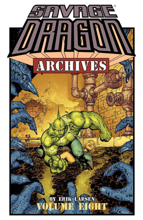 Savage Dragon Archives Volume 8 by Erik Larsen 9781632155672