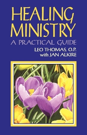 Healing Ministry: A Practical Guide by Leo Thomas 9781556126734