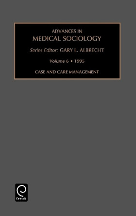 Case and Care Management by Gary L. Albrecht 9781559389860