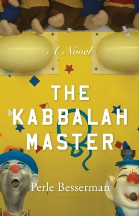 The Kabbalah Master by Perle Besserman 9781939681928