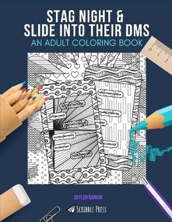 Stag Night & Slide Into Their Dms: AN ADULT COLORING BOOK: An Awesome Coloring Book For Adults by Skyler Rankin 9798676295868