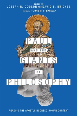 Paul and the Giants of Philosophy: Reading the Apostle in Greco-Roman Context by Joseph R. Dodson 9780830852284