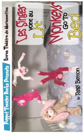 Monkeys Go To Bed - Les Singes Vont Au Lit by Regi Belton 9781640321908