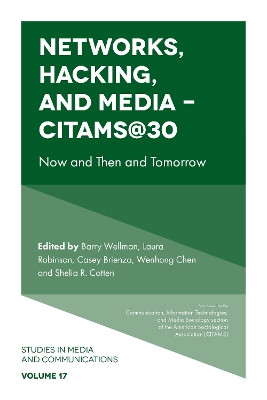 Networks, Hacking and Media - CITAMS@30: Now and Then and Tomorrow by Barry Wellman 9781787696662