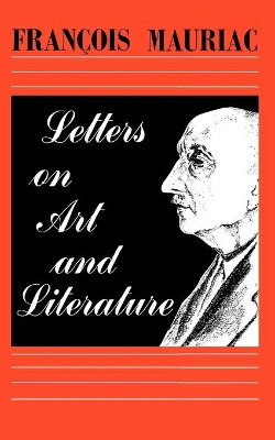 Letters on Art and Literature by Francois Mauriac 9780806529004