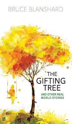 The Gifting Tree And Other Real World Stories by B.B Blanshard 9781838346522