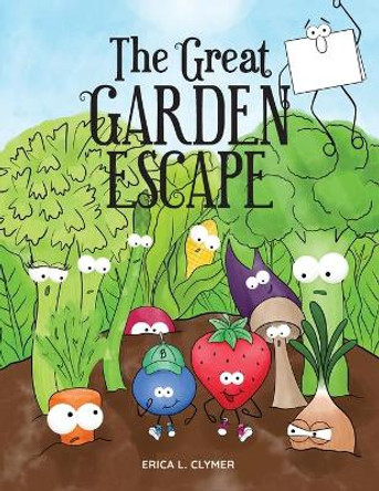 The Great Garden Escape by Erica L Clymer 9781734606355