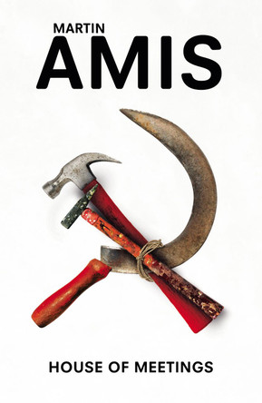 House of Meetings by Martin Amis