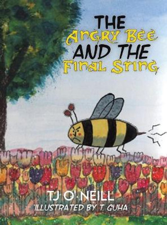 The Angry Bee and the Final Sting by TJ O' Neill