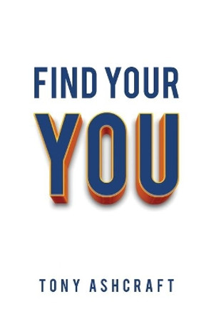 Find Your You by Tony Ashcraft 9781736421802