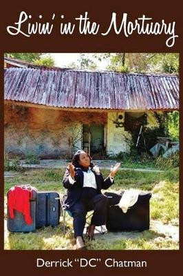 Livin' in the Mortuary by Derrick Chatman 9781942923183