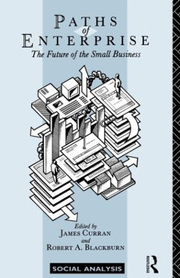 Paths of Enterprise: The Future of Small Business by Robert A. Blackburn 9780415057899