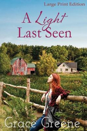 A Light Last Seen (Large Print) by Grace Greene 9780990774044