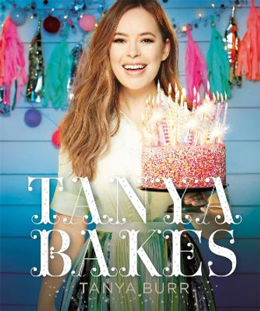 Tanya Bakes by Tanya Burr