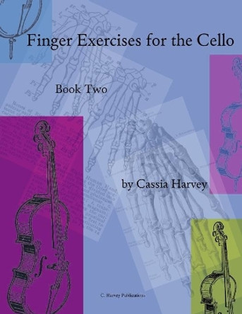 Finger Exercises for the Cello, Book Two by Cassia Harvey 9781635230697