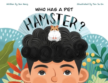 Who Has A Pet Hamster? by Jan Heng 9798986232515