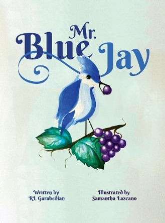 Mr. Blue Jay by Rl Garabedian 9781637653494