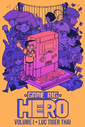Game Rig Hero: Volume 1 by Luc Tiger Thai 9798986540306