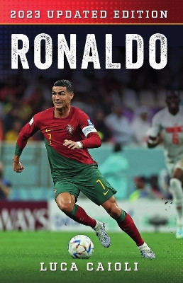 Ronaldo: 2022 Updated Edition by Luca Caioli 9781785788796