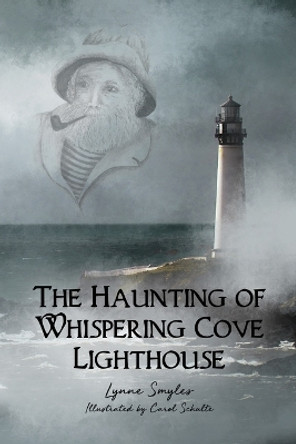 The Haunting of Whispering Cove Lighthouse by Lynne Smyles 9781685371111