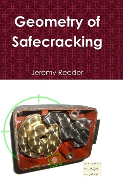 Geometry of Safecracking by Jeremy Reeder 9781304824738