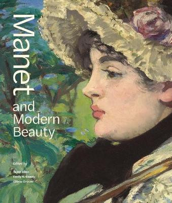 Manet and Modern Beauty - The Artist's Last Years by Scott Allan 9781606066041