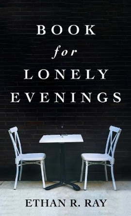 Book for Lonely Evenings by Ethan R Ray 9781666700527
