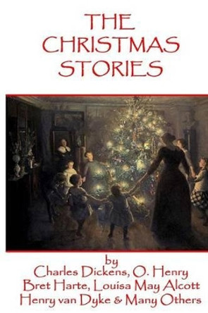 The Christmas Stories: Classic Christmas Stories from History's Greatest Authors by Dickens 9781785430169
