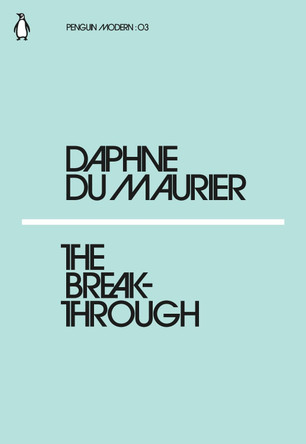 The Breakthrough by Daphne Du Maurier