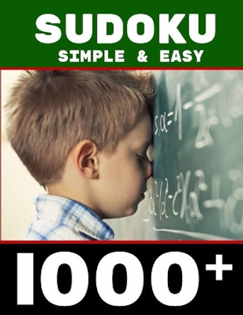 1000+ Sudoku Simple & Easy: Build Your Brain - Over 1000 Beginner Easy Puzzles & Solutions for Adults, Kids - Classic Sudoku Puzzles Grid 9x9 to offer as a gift - Brain & Logic Games Journal For Beginners, Simple & Easy by Sudoku 3d-Tec 9798648462601