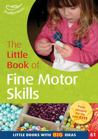 The Little Book of Fine Motor Skills: Little Books with Big Ideas (61) by Sally Featherstone