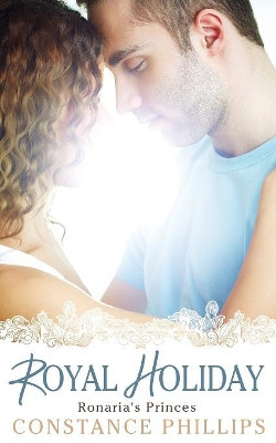 Royal Holiday by Constance Phillips 9781944363215