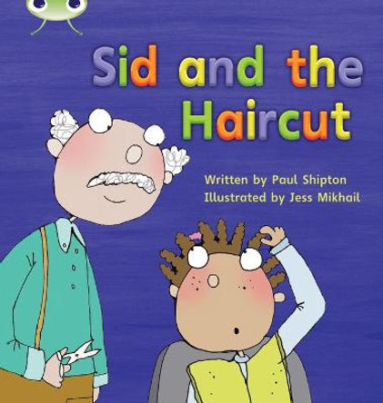 Bug Club Phonics Set 12 Sid and the Haircut by Paul Shipton