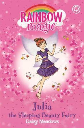Rainbow Magic: Julia the Sleeping Beauty Fairy: The Fairytale Fairies Book 1 by Daisy Meadows